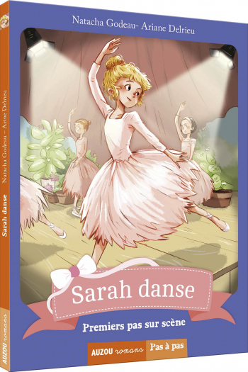 Tome 1 - Sarah Danse - Premiers pas sur scène (collection pas à pas)