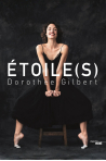 Livre « Etoile(s) » de Dorothée Gilbert - Cherche Midi