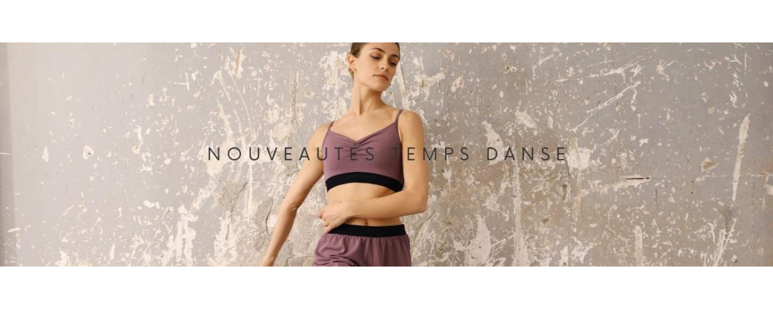 Découvrez la nouvelle collection Temps Danse Printemps / Été 2022 !